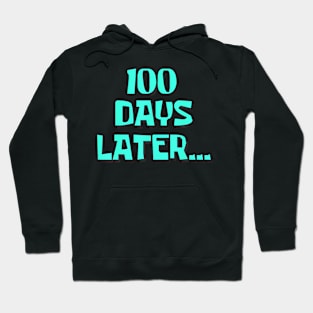 One Hundred Days Later 100Th Day Of School Teacher Men Women Hoodie